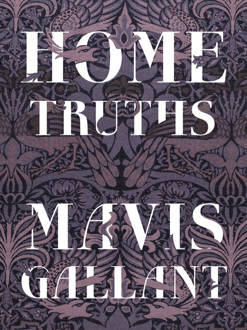 Title details for Home Truths by Mavis Gallant - Available